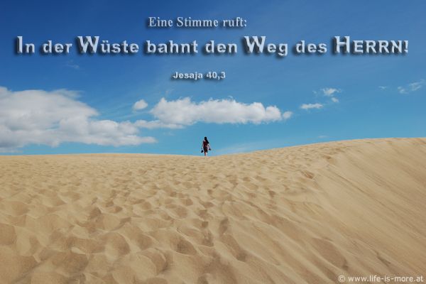 Eine Stimme ruft: In der Wüste bahnt den Weg des HERRN! Jesaja 40,3a - Bildquelle: pixelio.de