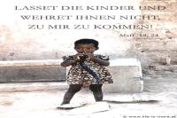 Lasset die Kinder und wehret ihnen nicht, zu mir zu kommen! (Matthäus 19,24)