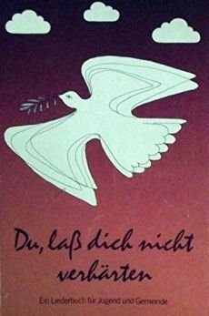 Liederbuch: Du, lass Dich nicht verhärten