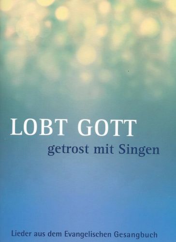 Liederbuch: Lobt Gott getrost mit Singen